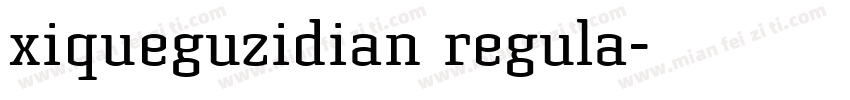 xiqueguzidian regula字体转换
